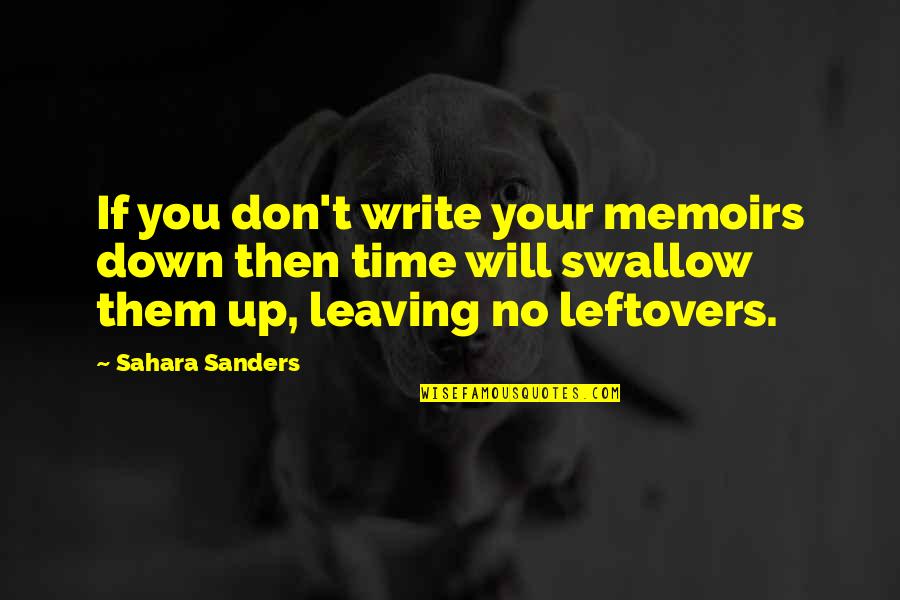 Time Memories Quotes By Sahara Sanders: If you don't write your memoirs down then