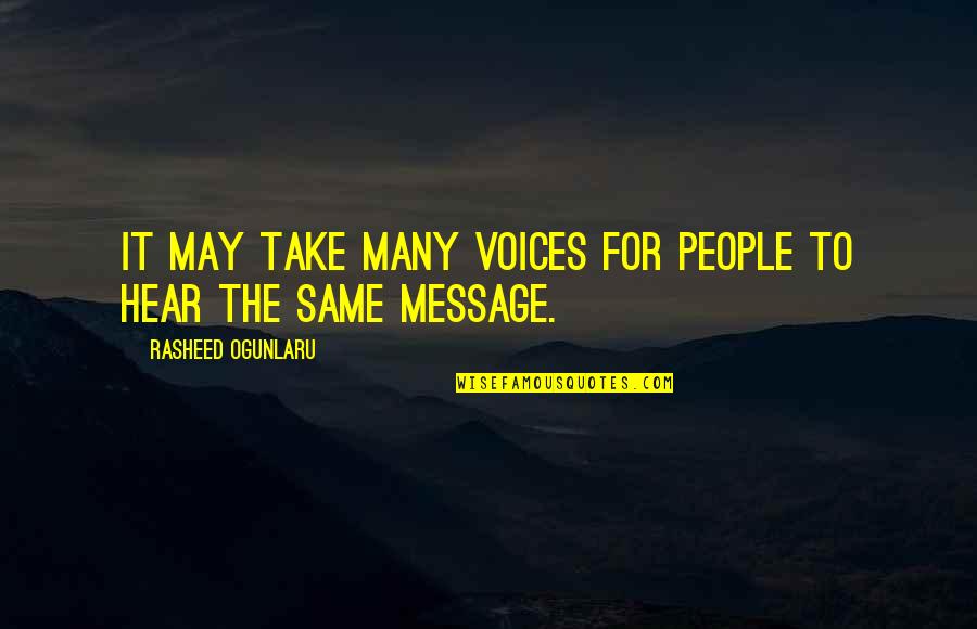 Time Message Quotes By Rasheed Ogunlaru: It may take many voices for people to
