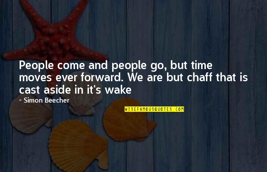 Time Moves Forward Quotes By Simon Beecher: People come and people go, but time moves