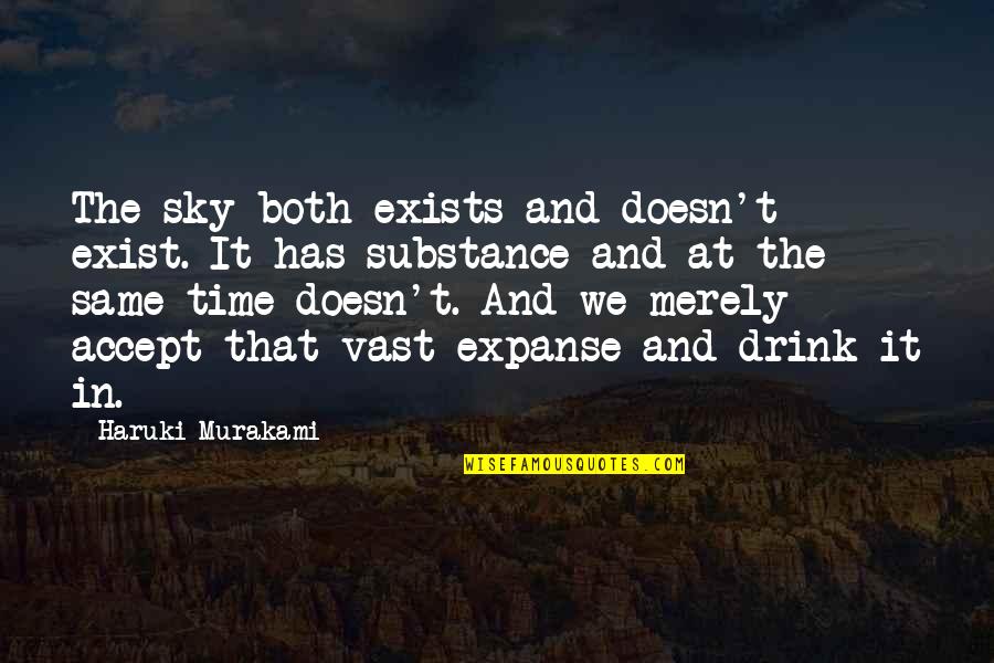 Time Murakami Quotes By Haruki Murakami: The sky both exists and doesn't exist. It