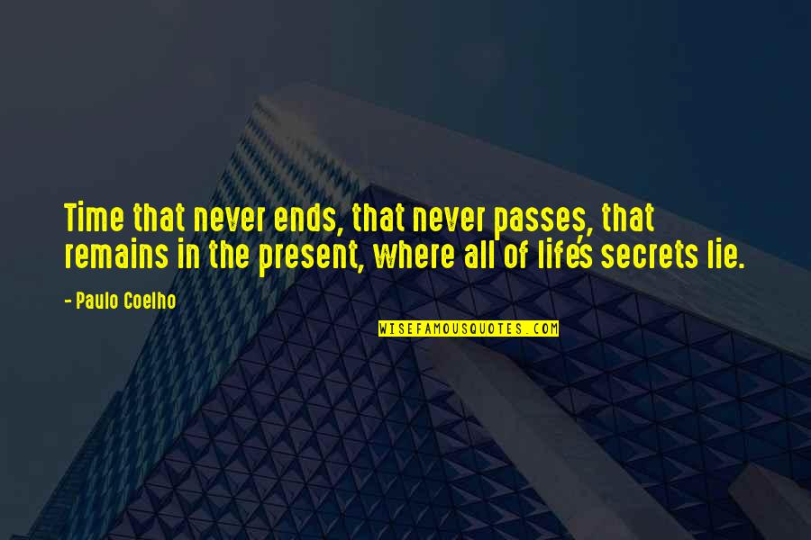 Time Never Ends Quotes By Paulo Coelho: Time that never ends, that never passes, that