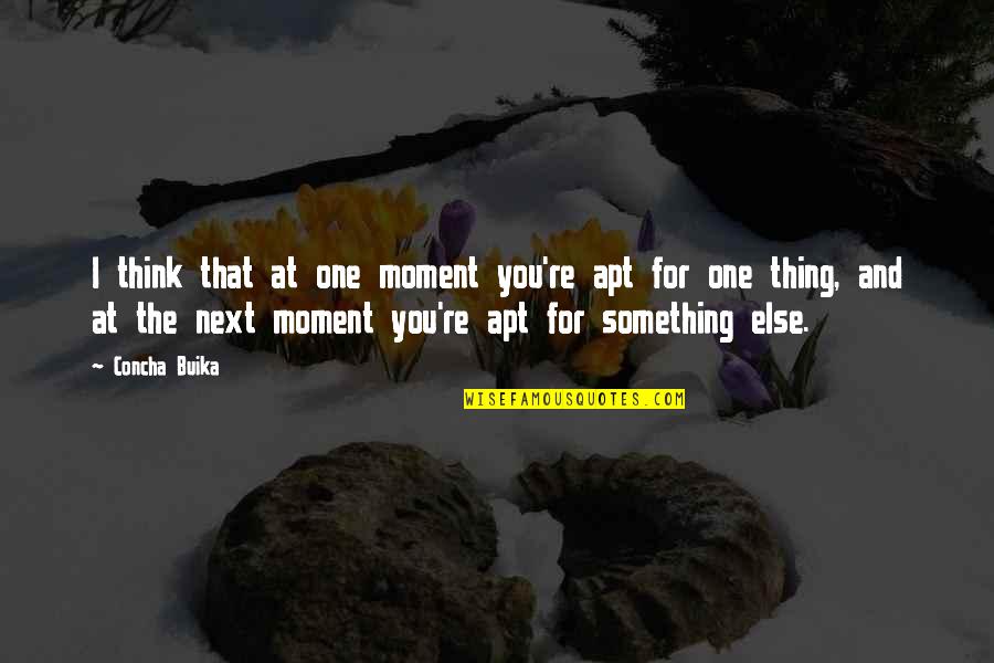 Time Never Heals Quotes By Concha Buika: I think that at one moment you're apt