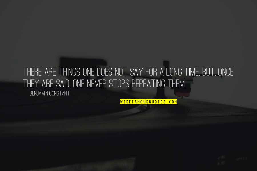 Time Never Stops Quotes By Benjamin Constant: There are things one does not say for