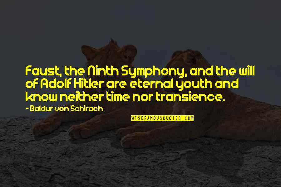 Time Nor Quotes By Baldur Von Schirach: Faust, the Ninth Symphony, and the will of Time Nor Quotes By Baldur Von Schirach: Faust, the Ninth Symphony, and the will of