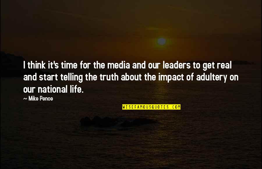 Time Of Our Life Quotes By Mike Pence: I think it's time for the media and Time Of Our Life Quotes By Mike Pence: I think it's time for the media and