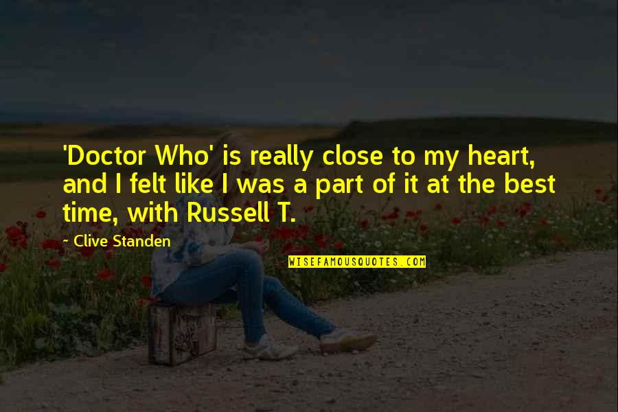 Time Of The Doctor Quotes By Clive Standen: 'Doctor Who' is really close to my heart, Time Of The Doctor Quotes By Clive Standen: 'Doctor Who' is really close to my heart,