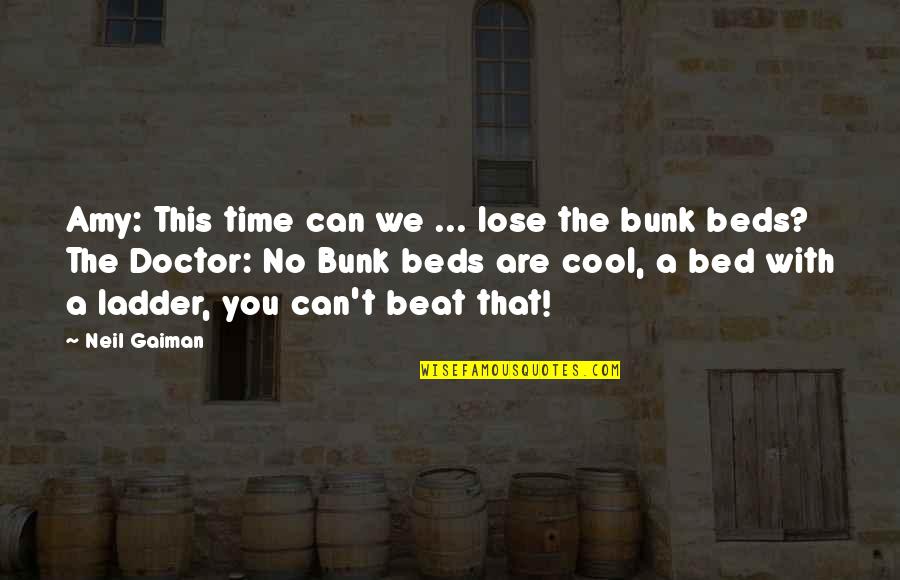 Time Of The Doctor Quotes By Neil Gaiman: Amy: This time can we ... lose the