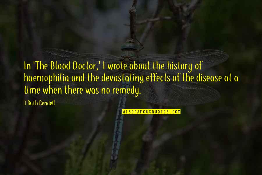 Time Of The Doctor Quotes By Ruth Rendell: In 'The Blood Doctor,' I wrote about the Time Of The Doctor Quotes By Ruth Rendell: In 'The Blood Doctor,' I wrote about the