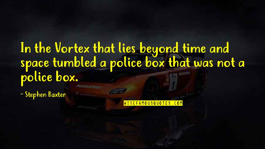 Time Of The Doctor Quotes By Stephen Baxter: In the Vortex that lies beyond time and Time Of The Doctor Quotes By Stephen Baxter: In the Vortex that lies beyond time and