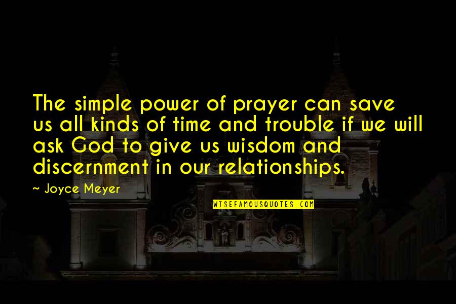 Time Of Trouble Quotes By Joyce Meyer: The simple power of prayer can save us
