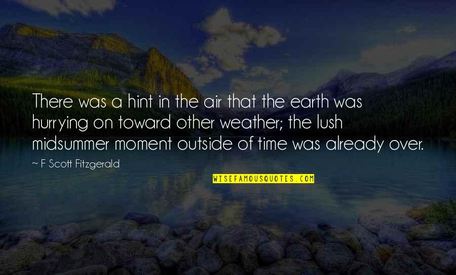 Time On Earth Quotes By F Scott Fitzgerald: There was a hint in the air that