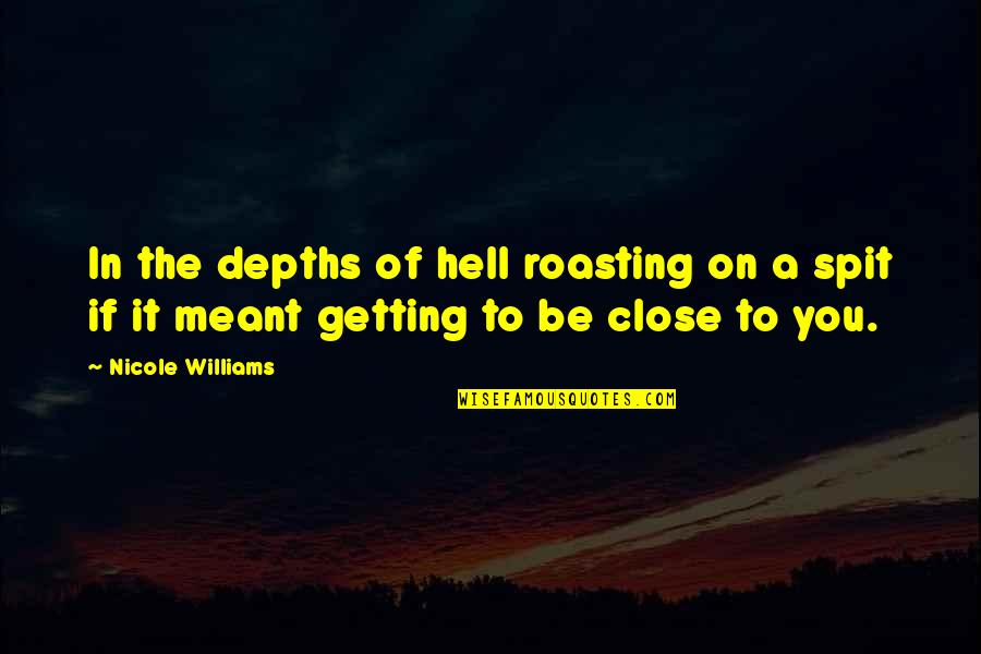 Time On Relationship Quotes By Nicole Williams: In the depths of hell roasting on a