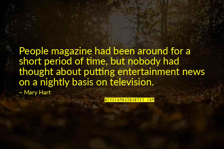 Time Out Magazine Quotes By Mary Hart: People magazine had been around for a short Time Out Magazine Quotes By Mary Hart: People magazine had been around for a short
