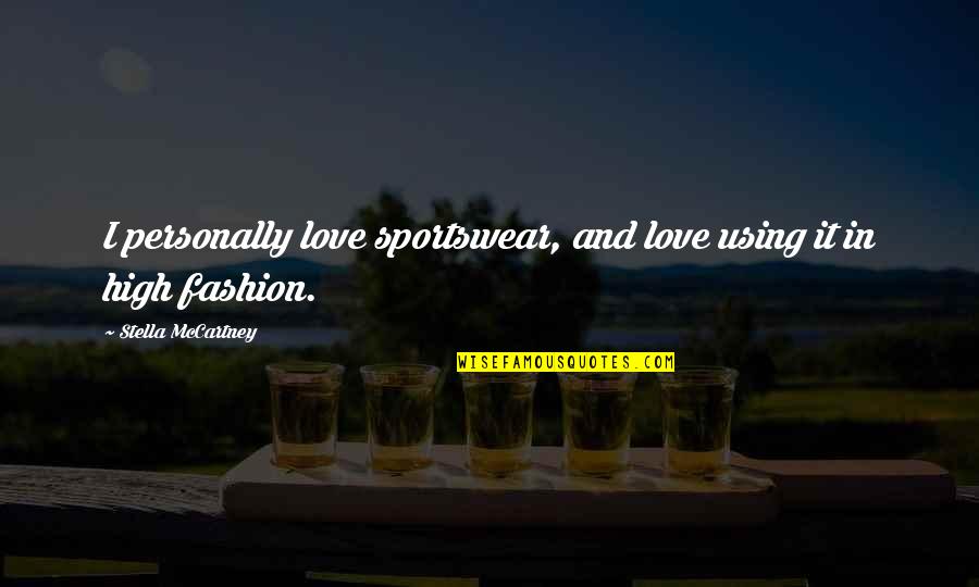 Time Pass Relation Quotes By Stella McCartney: I personally love sportswear, and love using it