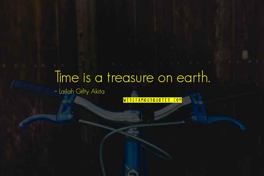 Time Passing And Change Quotes By Lailah Gifty Akita: Time is a treasure on earth.