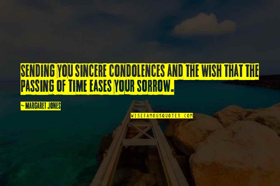 Time Passing By Quotes By Margaret Jones: Sending you sincere condolences and the wish that