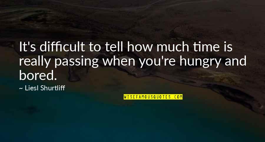 Time Passing You By Quotes By Liesl Shurtliff: It's difficult to tell how much time is