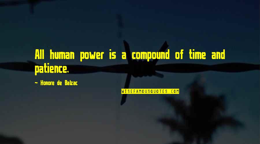 Time Power Quotes By Honore De Balzac: All human power is a compound of time