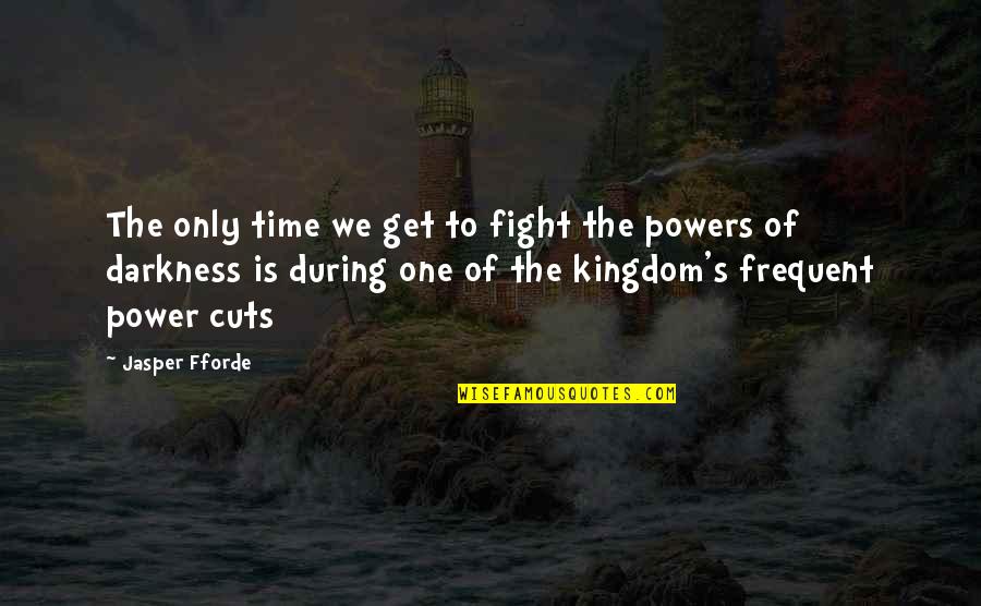 Time Power Quotes By Jasper Fforde: The only time we get to fight the