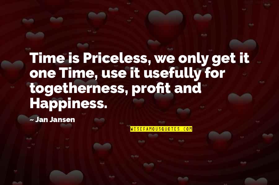 Time Priceless Quotes By Jan Jansen: Time is Priceless, we only get it one