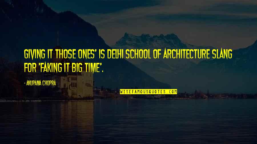 Time School Quotes By Anupama Chopra: Giving it those ones' is Delhi School of