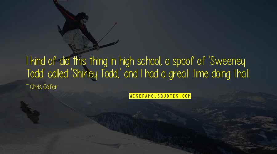 Time School Quotes By Chris Colfer: I kind of did this thing in high Time School Quotes By Chris Colfer: I kind of did this thing in high