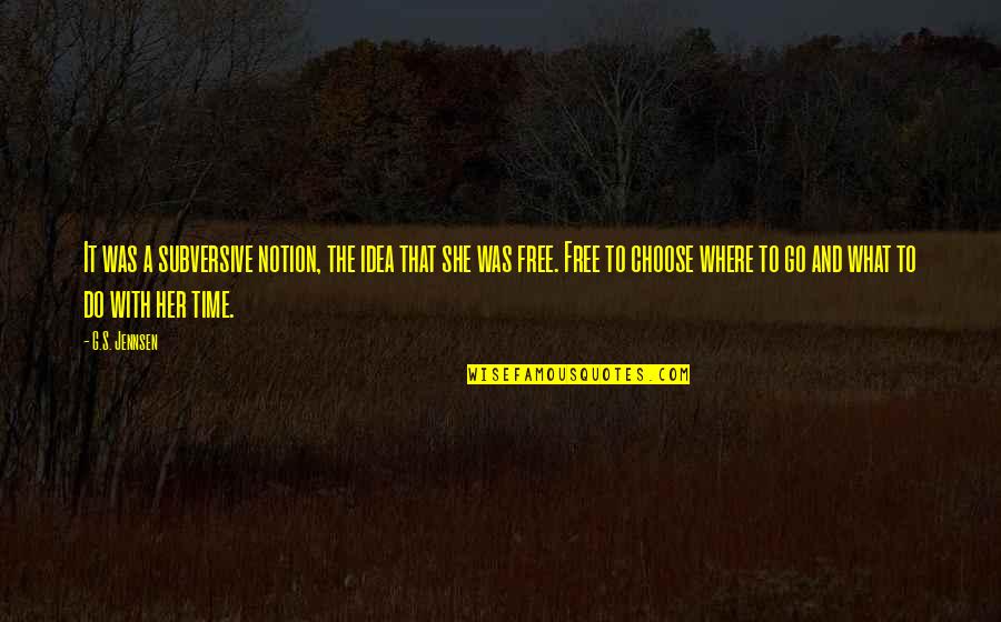 Time Science Quotes By G.S. Jennsen: It was a subversive notion, the idea that