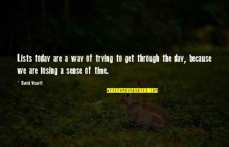 Time Sense Quotes By David Viscott: Lists today are a way of trying to