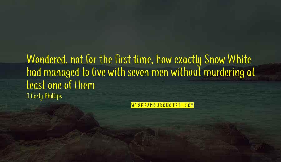 Time Seven Quotes By Carly Phillips: Wondered, not for the first time, how exactly Time Seven Quotes By Carly Phillips: Wondered, not for the first time, how exactly