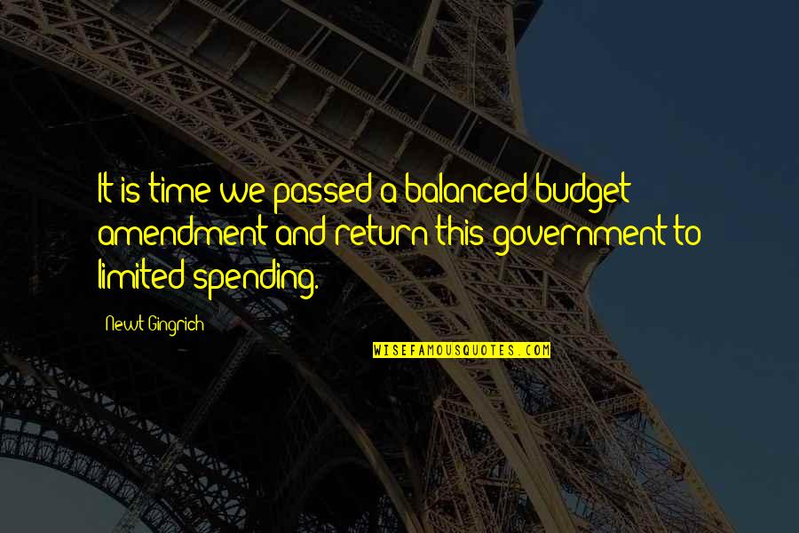 Time Spending Quotes By Newt Gingrich: It is time we passed a balanced budget