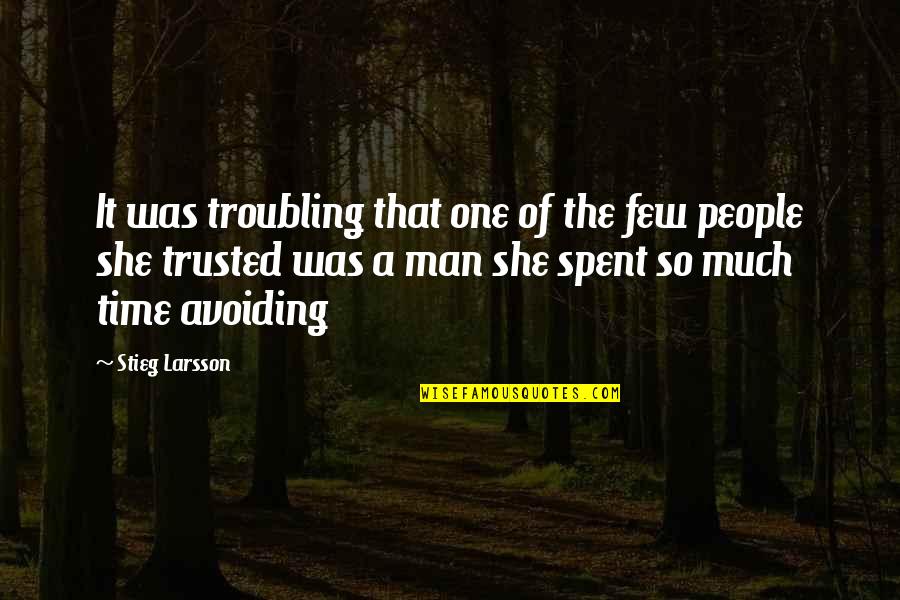 Time Spent With U Quotes By Stieg Larsson: It was troubling that one of the few