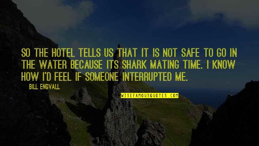 Time Tells Quotes By Bill Engvall: So the hotel tells us that it is