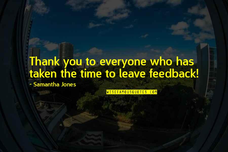 Time Thank You Quotes By Samantha Jones: Thank you to everyone who has taken the