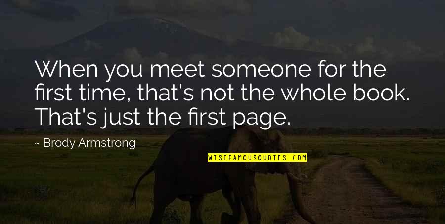 Time The Book Quotes By Brody Armstrong: When you meet someone for the first time,