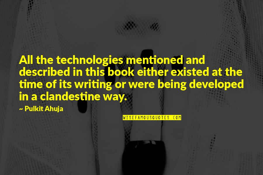 Time The Book Quotes By Pulkit Ahuja: All the technologies mentioned and described in this