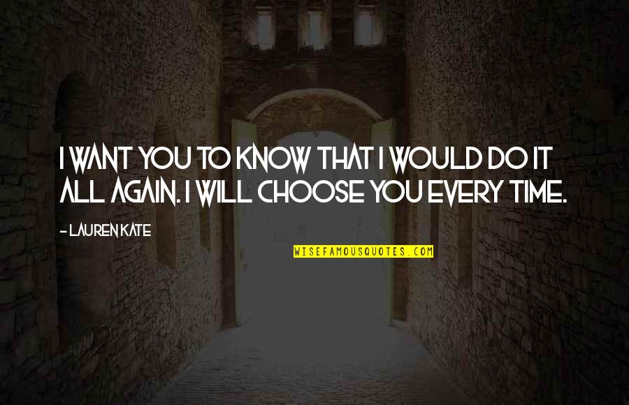 Time To Choose Quotes By Lauren Kate: I want you to know that I would