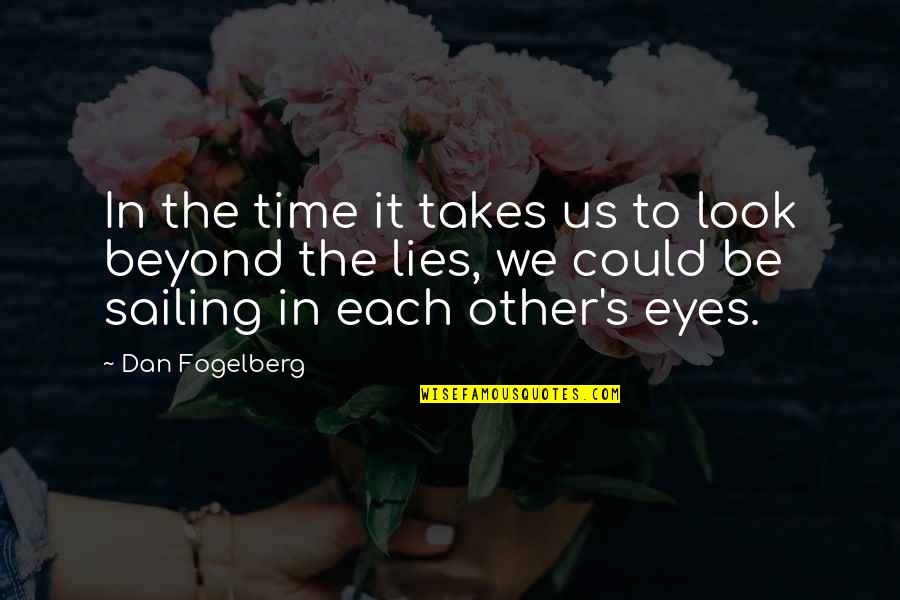 Time To Each Other Quotes By Dan Fogelberg: In the time it takes us to look