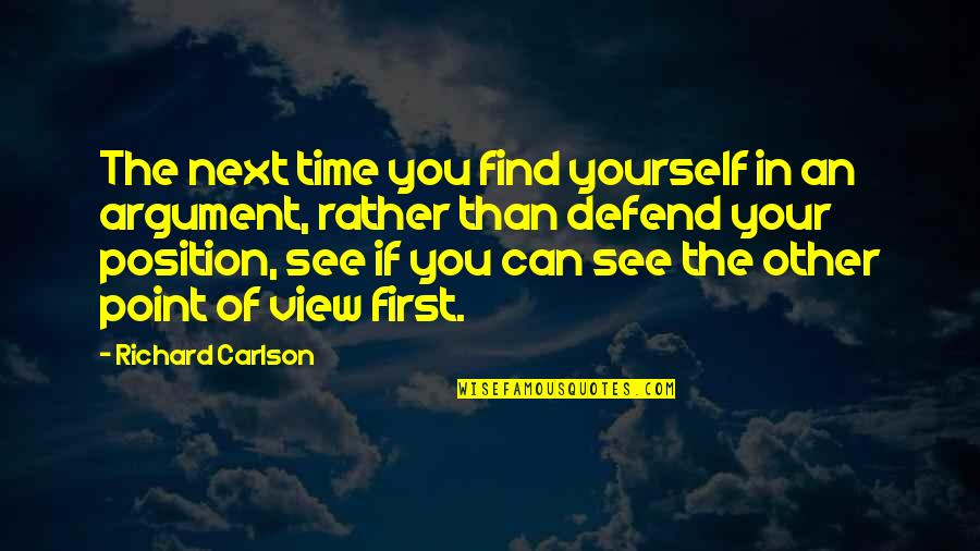 Time To Find Yourself Quotes By Richard Carlson: The next time you find yourself in an