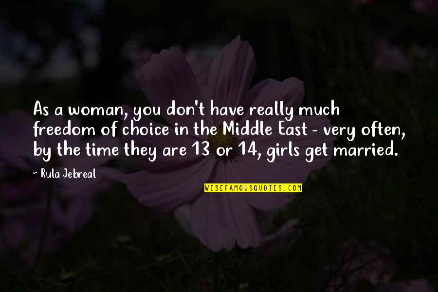 Time To Get Married Quotes By Rula Jebreal: As a woman, you don't have really much