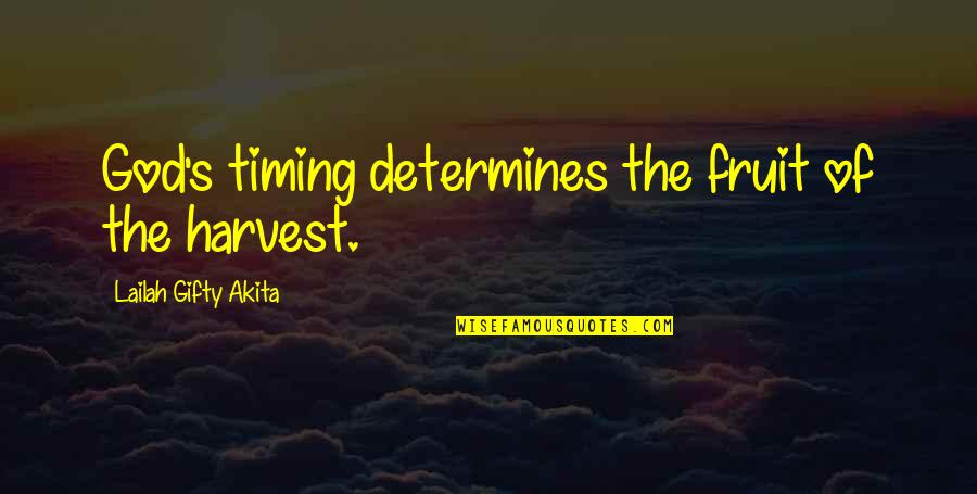 Time To Harvest Quotes By Lailah Gifty Akita: God's timing determines the fruit of the harvest. Time To Harvest Quotes By Lailah Gifty Akita: God's timing determines the fruit of the harvest.