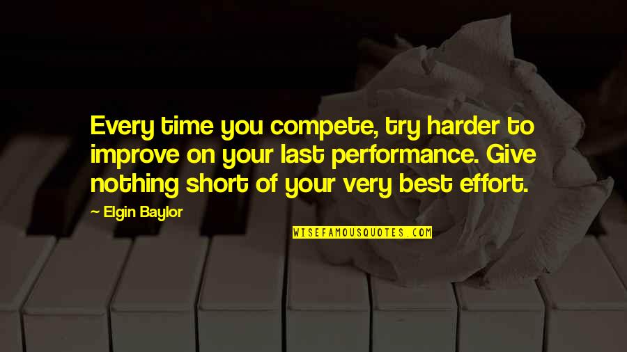 Time To Improve Quotes By Elgin Baylor: Every time you compete, try harder to improve