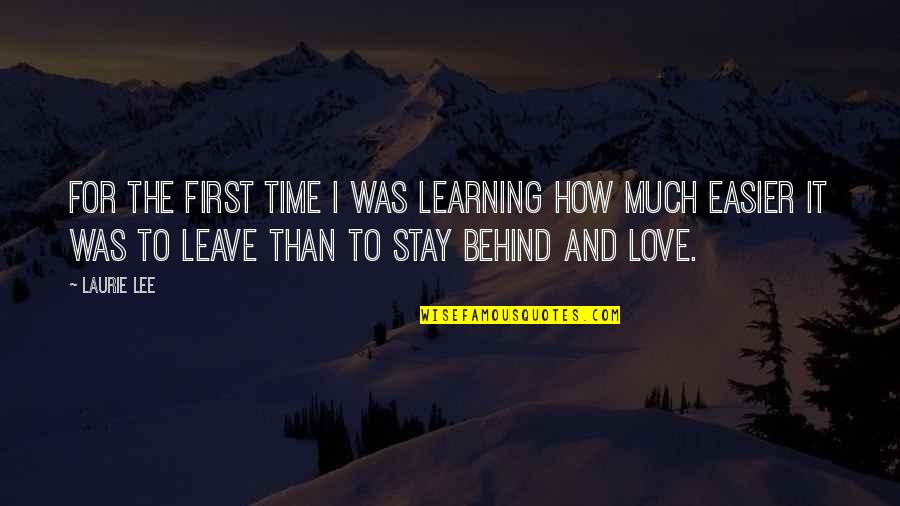 Time To Leave Quotes By Laurie Lee: For the first time I was learning how