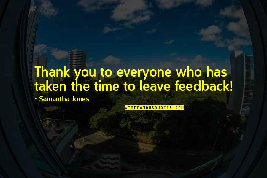 Time To Leave Quotes By Samantha Jones: Thank you to everyone who has taken the