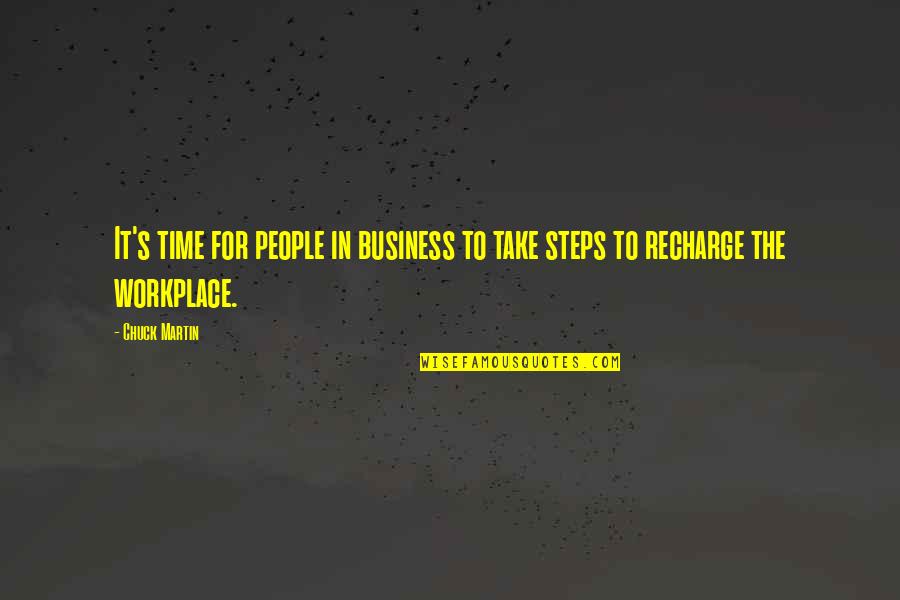 Time To Recharge Quotes By Chuck Martin: It's time for people in business to take