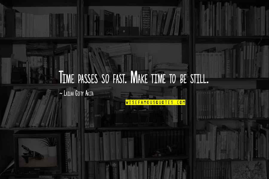Time To Relax Quotes By Lailah Gifty Akita: Time passes so fast. Make time to be Time To Relax Quotes By Lailah Gifty Akita: Time passes so fast. Make time to be