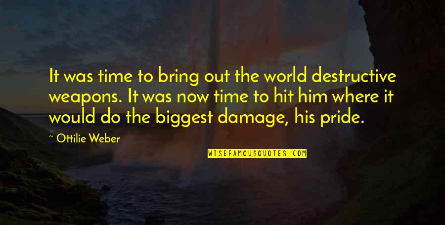 Time To Revenge Quotes By Ottilie Weber: It was time to bring out the world