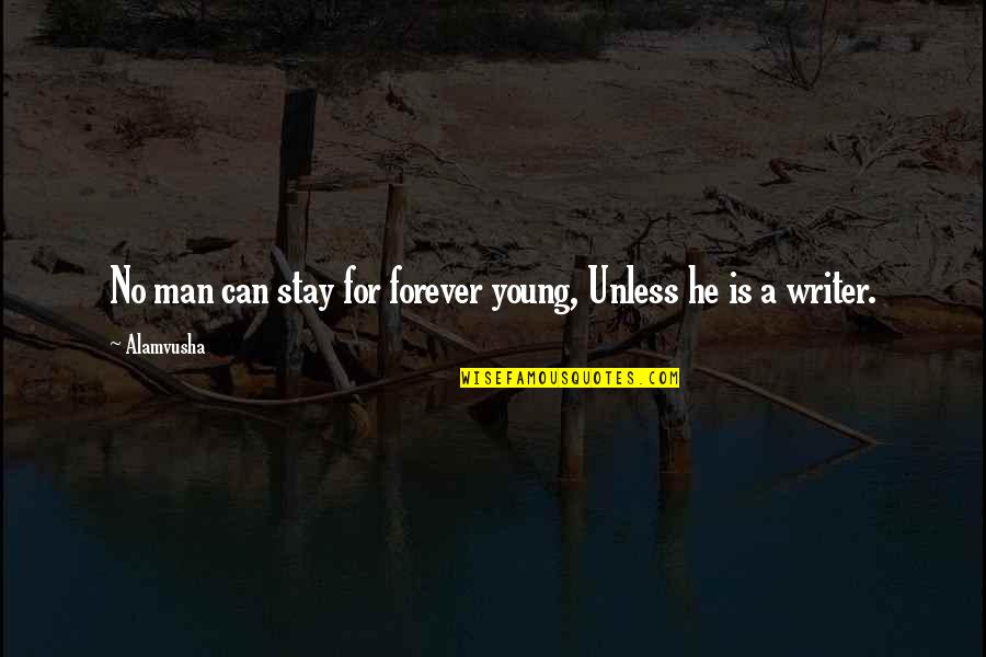 Time Travel In Slaughterhouse Five Quotes By Alamvusha: No man can stay for forever young, Unless