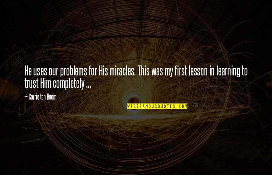 Time Travelers How I Met Your Mother Quotes By Corrie Ten Boom: He uses our problems for His miracles. This Time Travelers How I Met Your Mother Quotes By Corrie Ten Boom: He uses our problems for His miracles. This