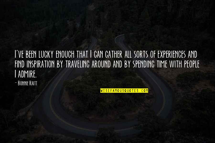 Time Traveling Quotes By Bonnie Raitt: I've been lucky enough that I can gather Time Traveling Quotes By Bonnie Raitt: I've been lucky enough that I can gather