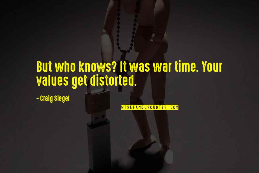 Time War Quotes By Craig Siegel: But who knows? It was war time. Your Time War Quotes By Craig Siegel: But who knows? It was war time. Your